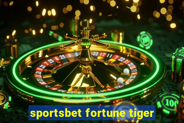 sportsbet fortune tiger